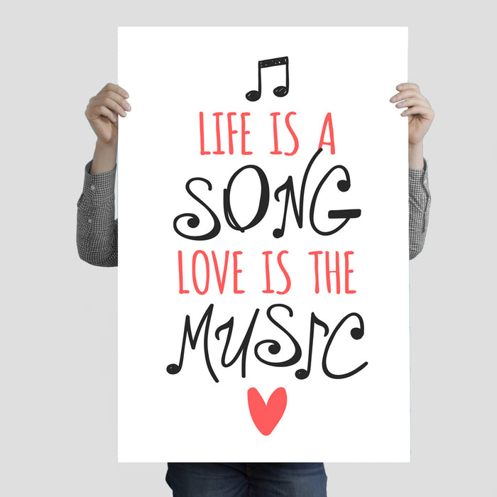 "Life Is A Song, Love Is The Music" Poster Print 24 Inches x 36 Inches