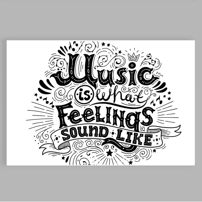 "Music Is What Feelings Sound Like" Poster Print 24 Inches x 36 Inches