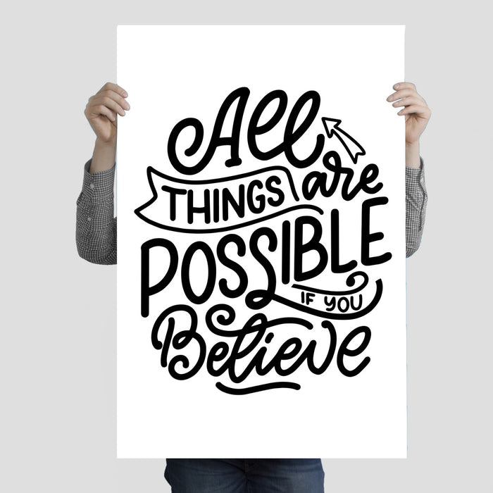 "All Things Are Possible If You Believe" Poster Print 24 Inches x 36 Inches